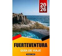 FUERTEVENTURA Guía de viaje 2026-2027: Las mejores actividades, lugares para surfear y planificador de vacaciones en las Islas Canarias