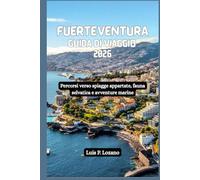 FUERTEVENTURA Guida di viaggio 2026: Percorsi verso spiagge appartate, fauna selvatica e avventure marine