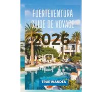 FUERTEVENTURA GUIDE DE VOYAGE 2026: Explorez les volcans, les chutes d'eau et les magnifiques côtes