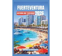 FUERTEVENTURA GUIDE DE VOYAGE 2026: Plages, criques secrètes, villages insulaires, aventures en plein air et secrets locaux pour une escapade parfaite aux îles Canaries.