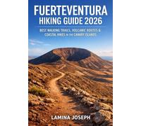 FUERTEVENTURA HIKING GUIDE 2026: BEST WALKING TRAILS, VOLCANIC ROUTES & COASTAL HIKES IN THE CANARY ISLANDS (BEYOND THE SUMMIT)