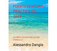 FUERTEVENTURA PRÁCTICA ED. 2024: ¡LA ÚNICA ESCRITA POR LOS QUE VIVEN ALLÍ!