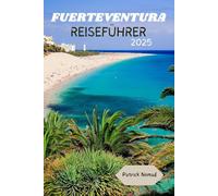FUERTEVENTURA REISEFÜHRER 2025