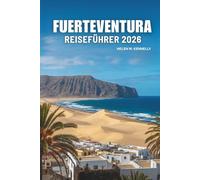 FUERTEVENTURA REISEFÜHRER 2026: Erkunden Sie die wunderschönen Strände und Naturwunder der Kanarischen Inseln Spaniens