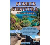 Fuerteventura Reiseführer 2026: Goldene Strände, Weltklasse-Surfen & Abenteuer auf den Kanaren: Reiserouten, Experten-Tipps & perfekte Urlaubsplanung
