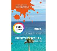 Fuerteventura Reiseführer 2026: Sonne, Strände und geheime Orte voller Abenteuer