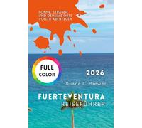 Fuerteventura Reiseführer 2026: Sonne, Strände und geheime Orte voller Abenteuer