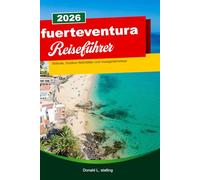 FUERTEVENTURA Reiseführer 2026: Strände, Outdoor-Aktivitäten und Inselgeheimnisse