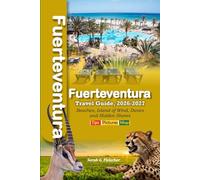 Fuerteventura Travel Guide, 2026-2027:: Beaches, Island of Wind, Dunes and Hidden Shores
