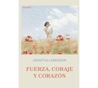 Fuerza, coraje y corazón