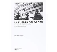 FUERZA DEL ORDEN,LA (SOCIOLOGIA Y POLITICA)