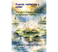 Fuerza, resilencia y poder: Transforma la adversidad en fortaleza interior.