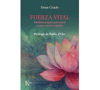 Fuerza vital: Sabiduría yóguica para nutrir cuerpo, mente y espíritu (Sabiduría perenne)