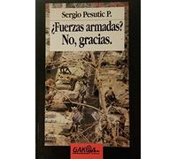 ¿Fuerzas Armadas? No, Gracias. (SIN COLECCION)