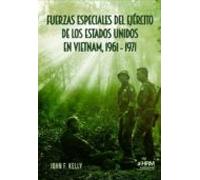 Fuerzas especiales del ejército de los Estados Unidos en Vietnam, 1961-1971 (HISTORIA MILITAR)