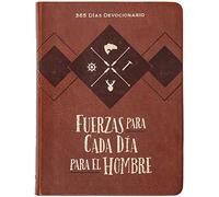 Fuerzas para cada día para el hombre/ Daily Strength for Men: 365 días devocionario/ A 365-Day Devotional