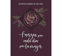 Fuerzas Para Cada Día Para La Mujer: Devociones De 365 Dias