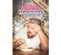 Fuffzich Kurzgeschichten aus'm Pott: Perfekte Klolektüre für Herz und Hirn - 100 Wörter, null Langeweile. Zum Lesen, Lachen, Leiden - egal ob auf’m ... Echte Pott-Lektüre: kurz, krass, Currywurst.