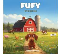Fufy en la granja: Libro Montessori para Niños Pequeños | Aprende sobre los Animales de la Granja con un libro Tierno y Educativo (Explorando con Fufy)