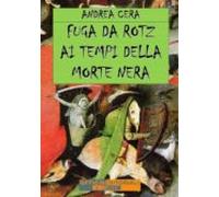 Fuga Da Rotz Ai Tempi Della Morte Nera (ebook)