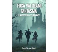 FUGA DAI REAMI FANTASMA: il metodo delle 5 domande