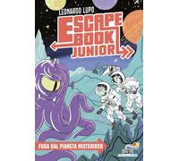 Fuga dal pianeta misterioso. Escape book junior (Vol. 4) (Il battello a vapore. Miniserie)