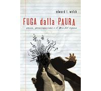 Fuga dalla paura. Ansia, preoccupazione e il Dio del riposo