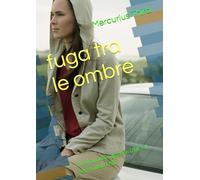 fuga tra le ombre: avventura di un gigolò in USA, e il segreto della USB (ROMANZI)