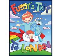 Fuggy's Trip To London: A Magical London Adventure for Children Filled With Fun, Friendship, and Famous Landmarks
