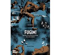 Fugim!: Històries d'esclaus que van lluitar per la seva llibertat: 3 (FORA DE COL·LECCIÓ)