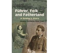 Fuhrer, Folk and Fatherland: A Soldier's Story