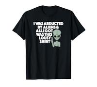 FUI abducido por Extraterrestres y Todo lo Que obtuve fue Esta Camisa Holgada Camiseta