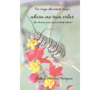 Fui oruga demasiado tiempo, ahora me toca volar: “Una historia de renacer desde adentro”