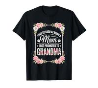 Fui tan bueno siendo mamá que me ascendieron a la abuela Camiseta