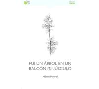 FUI UN ÁRBOL EN UN BALCÓN MINÚSCULO