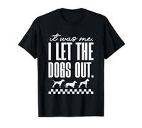 Fui yo, dejé salir a los perros gracioso Camiseta