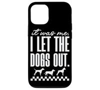 Fui yo, dejé salir a los perros gracioso Carcasa para iPhone 12/12 Pro