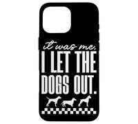 Fui yo, dejé salir a los perros gracioso Carcasa para iPhone 16 Pro Max