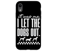 Fui yo, dejé salir a los perros gracioso Carcasa para iPhone XR