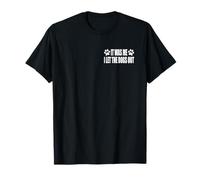 Fui yo. DEJO SALIR A LOS PERROS Camiseta