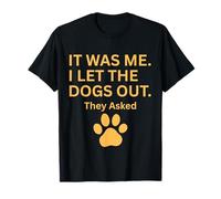 FUI yo Que dejé Salir a los Perros Que preguntaron Humor Diciendo Camiseta