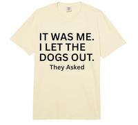 FUI yo Que dejé Salir a los Perros Que preguntaron Humor Diciendo Comfort Colors Adult Heavyweight T-Shirt