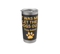 Fui yo que dejé salir a los perros que preguntaron humor diciendo Vaso térmico de acero inoxidable de doble pared
