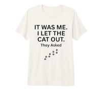 FUI yo Que dejé Salir al Gato le preguntaron Humor Diciendo Camiseta Premium