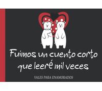 Fuimos un cuento. Vales para enamorados: Talonario con 60 cupones originales para parejas. Regalos originales para novio o novia. regalo con amor San ... Navidad Regalo Romantico mujer y hombre.