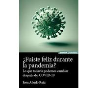 ¿Fuiste feliz durante la pandemia?: Lo que todavía podemos cambiar después del COVID-19 (Astrolabio Ciencias Sociales)