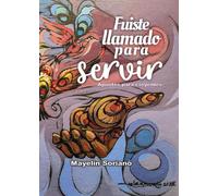 Fuiste llamado para servir: apuntes para creyentes