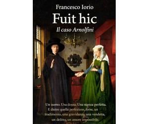 Fuit Hic: Il caso Arnolfini