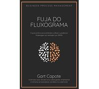 Fuja do Fluxograma: Guia para modelagem da verdade com BPMN