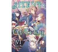 Fujimi, Nanna - Secrets of the Silent Witch, Vol. 6: Volume 6 (SILENT WITCH LIGHT NOVEL SC)